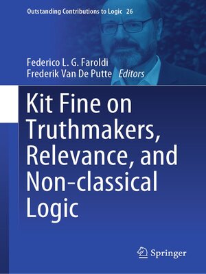 cover image of Kit Fine on Truthmakers, Relevance, and Non-classical Logic